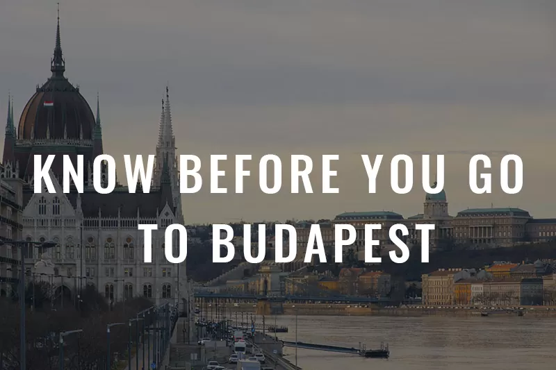 Know before you go to Budapest